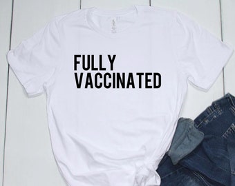 fully vaccinated shirt | vaccination shirt | vaccinated 2021 shirt | fully vaccinated