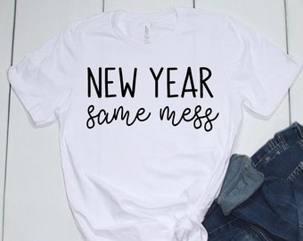 new year shirt | happy new year | new year same mess | new year | new year new me | 2021 new year shirt