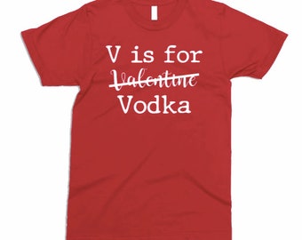 Valentine's Day shirt | V is for Vodka | funny valentine day shirt | galentines day shirt | heart day