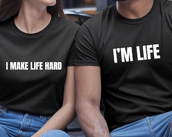 I make life hard T-shirt, grappig bijpassend T-shirt voor koppels, bijpassende shirts voor volwassenen humor, bijpassende T-shirts voor ineenkrimpen, T-shirt I&#39;m Hard