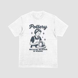 Pottery Lover Unisex T-shirt, Funny Retro Pottery Tee, Clay Art Gift, Ceramic Artist Shirt, Pottery Enthusiast Top