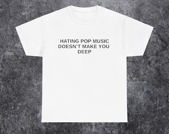Van popmuziek haten maakt je nog geen diepzinnig shirt