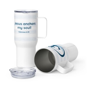 He Anchors My Soul - Travel mug with a handle