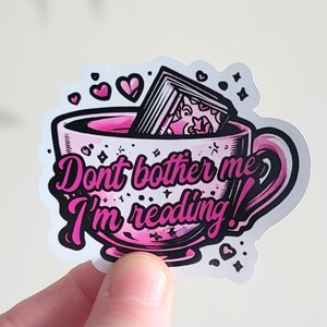 Don&#39;t Bother Me I am Reading Mug Sticker | Book Lover Vinyl Sticker | Bookish Sticker | Cute Reading Sticker | Book Club Gift | BookTikTok