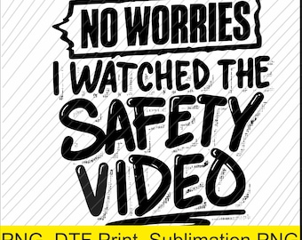 No te preocupes, vi los videos de seguridad Png / Descarga digital / Impresión DTF