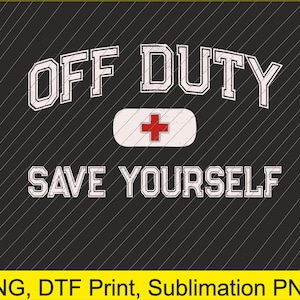 May include: Black and white graphic design with the text "Off Duty Save Yourself" and a red cross in a white rectangle.
