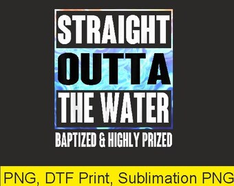Recién salido del agua bautizado Png / Descarga digital / Impresión DTF
