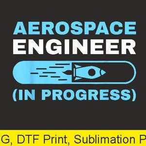 May include: Black graphic design featuring the text "AEROSPACE ENGINEER" in white and blue. Below the text is a blue rocket ship design inside a blue oval, with the words "(IN PROGRESS)" below.