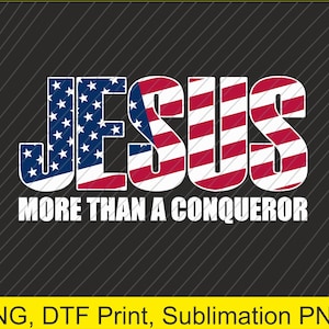 May include: Graphic design featuring the word "JESUS" in red, white, and blue, resembling the American flag. The text "MORE THAN A CONQUEROR" is below the word "JESUS".