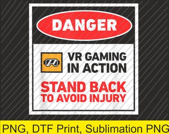 May include: A warning sign with a black and white background. The sign has a red oval that says "DANGER" in white. Below, it reads "VR GAMING IN ACTION" and "STAND BACK TO AVOID INJURY". A yellow rectangle with a VR headset icon is also present.