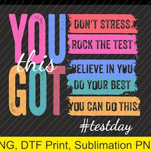 Może przedstawiać: Kolorowy projekt graficzny z tekstem "YOU GOT THIS" i motywującymi frazami, takimi jak "Don't Stress", "Rock the Test", "Believe in You", "Do Your Best" i "You Can Do This". Projekt zawiera również hashtag "#testday".