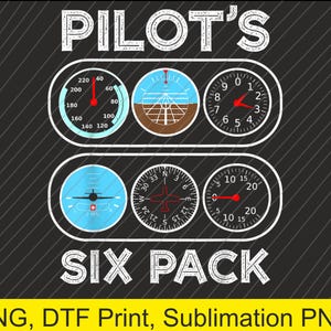 May include: A graphic design with the text "PILOT'S SIX PACK" and six aviation instrument gauges. The gauges include an airspeed indicator, an attitude indicator, a clock, a turn coordinator, a compass, and a gauge with a red needle.