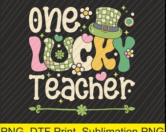 one lucky teacher st patricks day Png | Digital Download | DTF Print