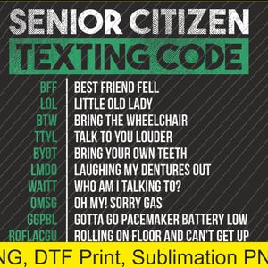 Op de afbeelding: Een zwarte afbeelding met de woorden "SENIOR CITIZEN TEXTING CODE" in wit en groen. Daaronder een lijst met sms-acroniemen en hun betekenissen, zoals "BFF" voor "BEST FRIEND FELL" en "LOL" voor "LITTLE OLD LADY".