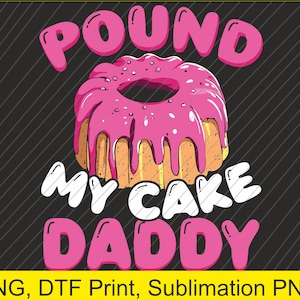 Puede incluir: Un pastel rosa y amarillo con el texto "Pound My Cake Daddy" en letras rosas.