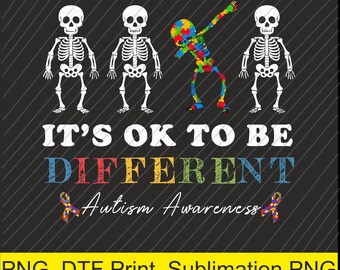 May include: It's OK to be DIFFERENT Autism Awareness graphic with four skeletons, three standing and one doing a dab, all with puzzle piece designs.
