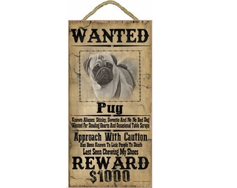 Wanted Western Poster Style Pug Funny Dog Pet Sign Plaque 5"x10"