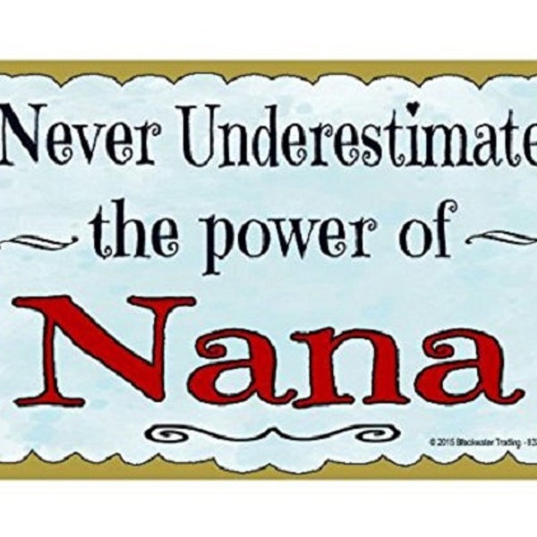 Never Underestimate the Power of Nana Grandmother Fridge Refrigerator Magnet 3.5"X2.5"