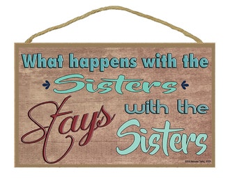 Lo que sucede con las hermanas se queda con el signo de las hermanas 10.5"x7"