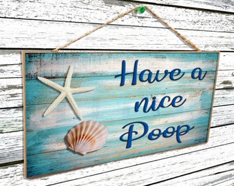 Have A Nice Poop Sea Shells Sand Dollar Beach Bath Sign Funny Tropical Theme Bathroom Plaque 5x10" Blackwater Trading