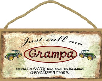 Just Call Me GRAMPA Cause I'm Too Cool For Grandfather Tractor Wall Sign 5" x 10" Grandparent Plaque