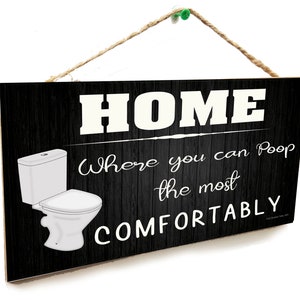 5"x10" Home Where You Can Poop Comfortably Funny Bathroom Sign