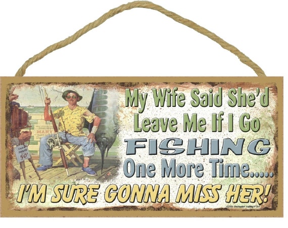 My Wife Said She'd Leave Me If I Go FISHING One More Timei'm
