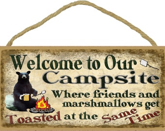 Black Bear Welcome to Our Campsite Where Friends and Marshmallows Get Toasted at the Same Time Camper Camping SIGN Plaque Retro Camp Decor