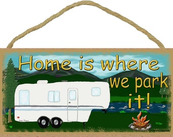 Mountains Home Is Where We Park It 5th Wheel Camping Sign Camper Plaque 5"x10"