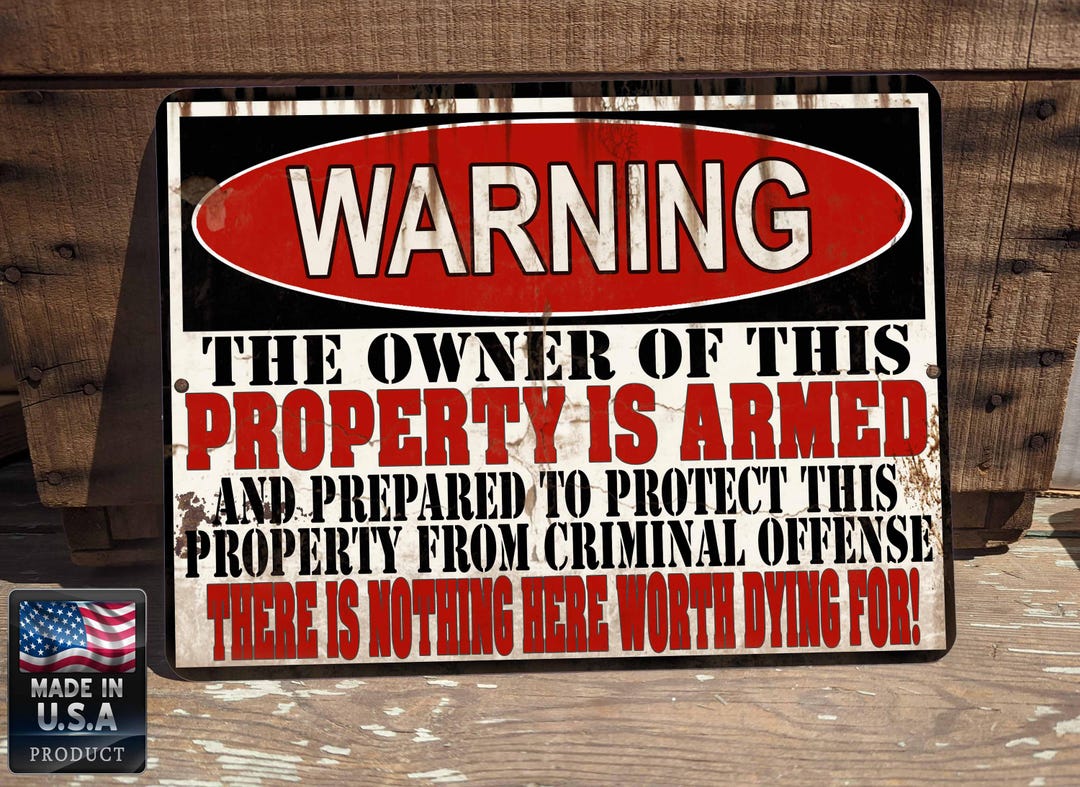 Own Property Warning Warning the Owner of This Property is Armed and Prepared to Protect ...