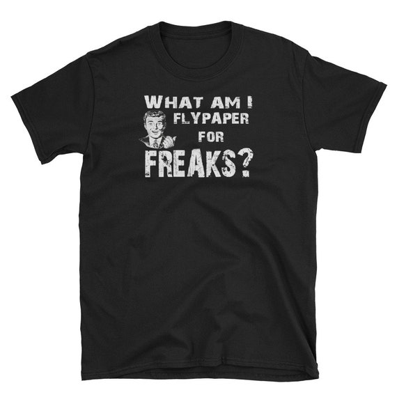 Flypaper for Freaks Men's Funny Quote 