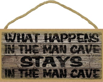 What Happens in the Man Cave Stays in the Man Cave Rustic Man Sign Plaque 5x10"