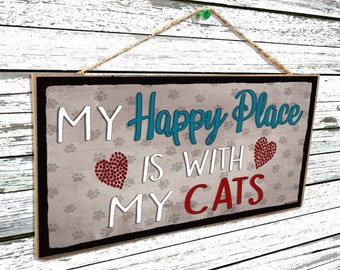 My Happy Place Is With My Cats Pet Plaque 5x10"  Sign Blackwater Trading