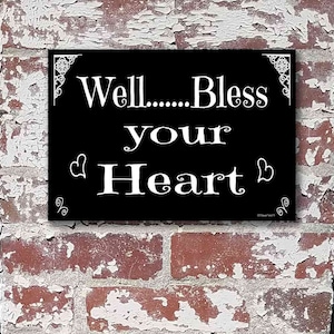 Southern Well ... Bless Your Heart Black & White Hearts 9" x 12" Metal Sign Wall Hanging Plaque Southernism Quote