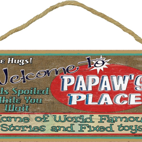 Welcome To PAPAW'S Place Home of World Famous Stories and Fixed Toys Grandpa Wall 5" x 10" SIGN Plaque