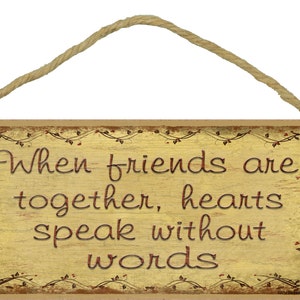 Berry Vine When Friends Are Together, Hearts Speak Without Words Primitive Rustic Sign 5"X10"