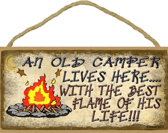 An Old Camper Lives Here With The Flame Of His Life Camping Sign 5"x10"