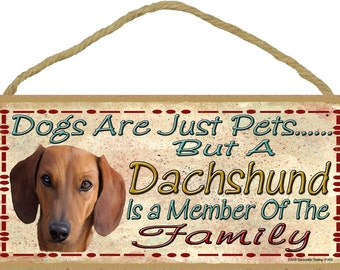 Dogs Are Just Pets But A DACHSHUND is A Member of The Family Cute Dog SIGN DOXIE Pet Decor Plaque 10" x 5"