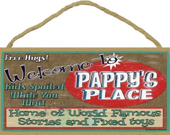 Welcome To PAPPY'S Place Home of World Famous Stories and Fixed Toys Grandpa 5" x 10" Wall SIGN Plaque