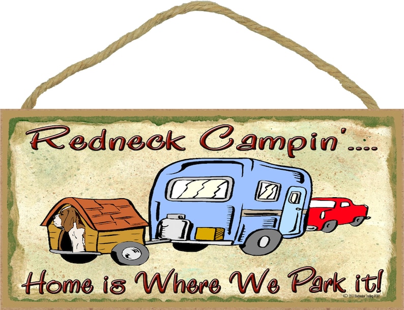 Redneck Campin' Home Is Where We Park It CAMPER Funny image 1.