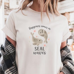 Seal Graphic T-Shirt, Cute Seal Shirt, Happiness Comes in Seal Waves Tee, Ocean Animal Shirt, Kawaii Sea Life Gift, Marine Life Tee