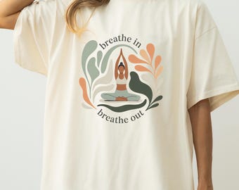 Breathe In Breathe Out Yoga T-Shirt: Relaxing Meditation Graphic Tee