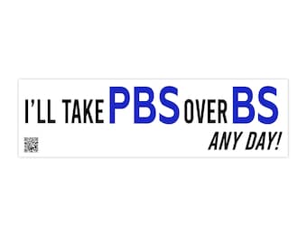 Funny PBS Bumper Stickers, Car Decor, Gift for PBS Fans, Quirky Auto Accessories, Support PBS, Support Independent Press,