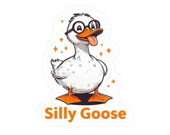 Silly Goose - Pegatinas troqueladas - Divertidas y originales, pegatinas para portátiles, botellas de agua, regalos y recuerdos de fiesta