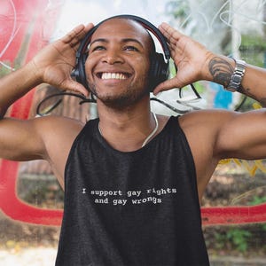 Pride Tank Top: I Support Gay Rights and Wrongs - Unisex LGBTQ+ Shirt