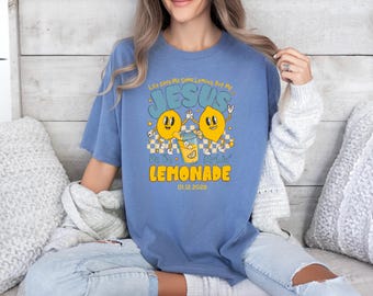 Life Gave Me Some Lemons But My Jesus He Be Makin' Lemonade Shirt, Christian T-Shirt, Faith Shirt, God's Got My Back, Funny Lemonade Tee