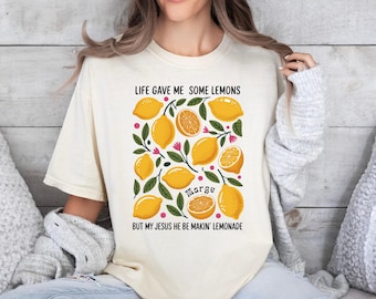 Life Gave Me Some Lemons But My Jesus He Be Makin' Lemonade Shirt, Christian T-Shirt, Faith Shirt, God's Got My Back, Funny Lemonade Tee