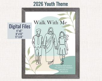 2026 Youth Theme Walk With Me LDS young women and men mutual new theme poster church of Jesus Christ of Latter-Day Saints Moses 6:34