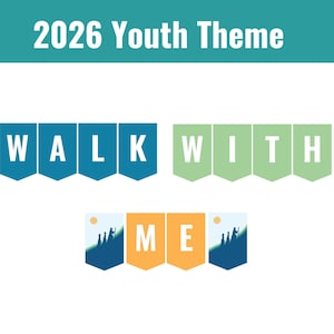 2026 Youth Theme Walk With Me Banner, LDS young women and men mutual new theme, LDS Seminary, Moses 6:34