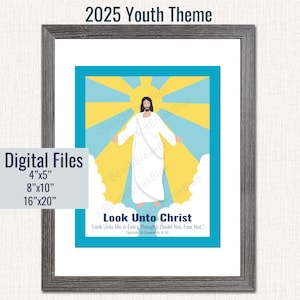 Look Unto Christ, 2025 Youth Theme, LDS Youth Theme 2025, Young Womens Theme 2025, young mens, Doubt not Fear not, D&C 6:36